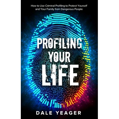 预订 Profiling Your Life: How to Use Criminal Profiling to Protect Yourself and Your Family from Dangerous People: 97982
