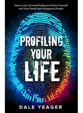 预订 Profiling Your Life: How to Use Criminal Profiling to Protect Yourself and Your Family from Dangerous People: 97982