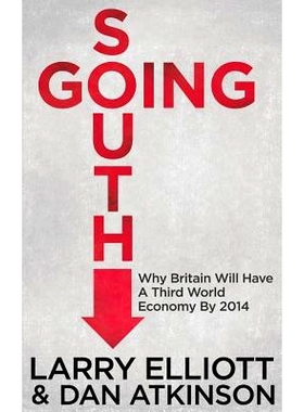 预订 Going South: Why Britain will have a Third World Economy by 2014 大势已去：为何英国将在2014沦为第三世界经济体: 9780