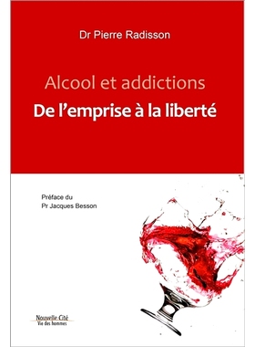 预订 Alcool et addictions : de l’emprise à la liberté 酒精与成瘾：从控制到自由: 9782375821077