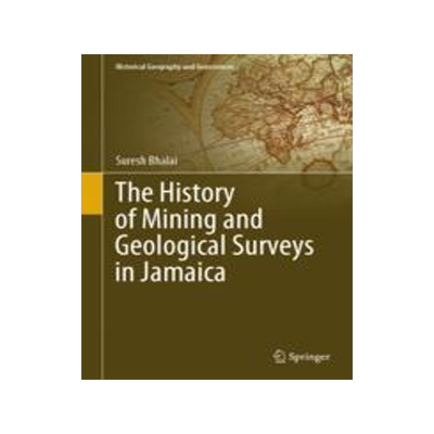 [预订]The History of Mining and Geological Surveys in Jamaica 9783031426032