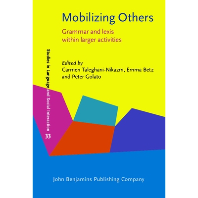 预订 Mobilizing Others. Grammar and lexis within larger activities. 动员他人：较大活动中的语法和词汇: 9789027204929