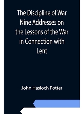 预订 The Discipline of War Nine Addresses on the Lessons of the War in Connection with Lent: 9789354945250