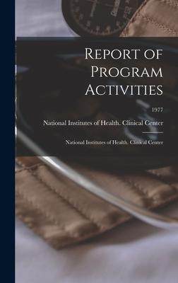 [预订]Report of Program Activities: National Institutes of Health. Clinical Center; 1977 9781013377068