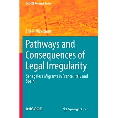 预订 Pathways and Consequences of Legal Irregularity: Senegalese Migrants in France, Italy and Spain: 9783030120900