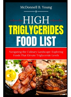 预订 High Triglycerides Food List: Navigating the Culinary Landscape: Exploring Foods That Elevate Triglyceride Levels: