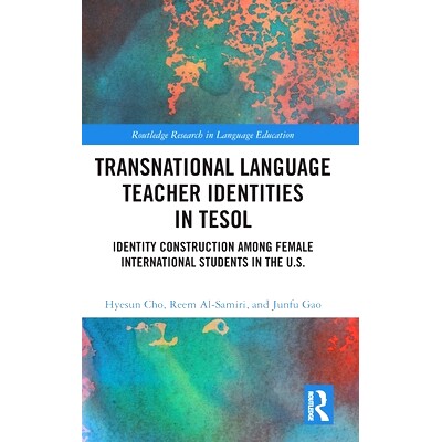 预订 Transnational Language Teacher Identities in TESOL: Identity Construction among Female International Students in th