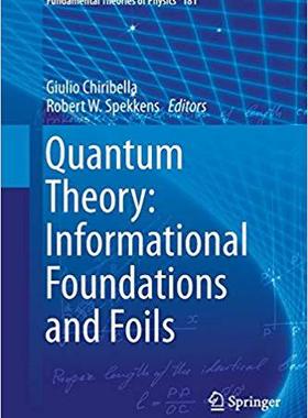 【预售】Quantum Theory: Informational Foundations and Foils