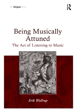 预订 Being Musically Attuned: The Act of Listening to Music: 9780367879518