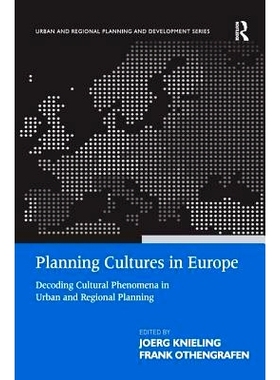 预订 Planning Cultures in Europe: Decoding Cultural Phenomena in Urban and Regional Planning 欧洲的文化与规划：揭示城市