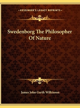 预订 Swedenborg The Philosopher Of Nature: 9781162904207