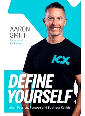 预订 Define Yourself: When Passion, Purpose and Business Collide: 9781925452648