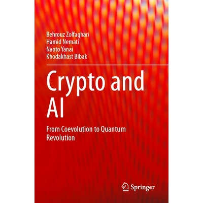 预订 Crypto and AI: From Coevolution to Quantum Revolution 加密货币与人工智能：从协同进化到量子革命: 9783031448096