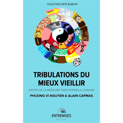 预订 Tribulations du mieux vieillir : apport de la médecine traditionnelle chinoise 让衰老的磨难变得更好：中医的贡献: 9