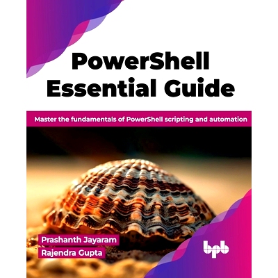 预订 PowerShell Essential Guide: Master the fundamentals of PowerShell scripting and automation (English Edition)