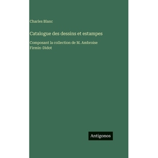 预订 Catalogue des dessins et estampes: Composant la collection de M. Ambroise Firmin-Didot: 9783388590943