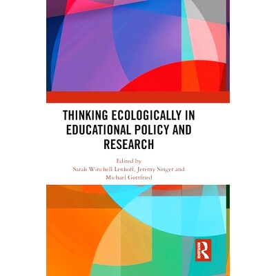 预订 Thinking Ecologically in Educational Policy and Research 教育政策与研究的生态思考: 9781032606477