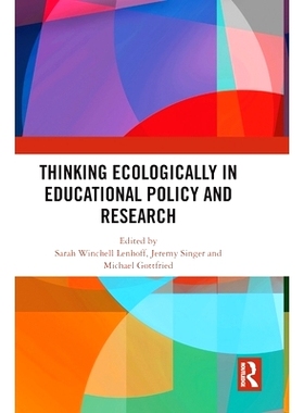 预订 Thinking Ecologically in Educational Policy and Research 教育政策与研究的生态思考: 9781032606477