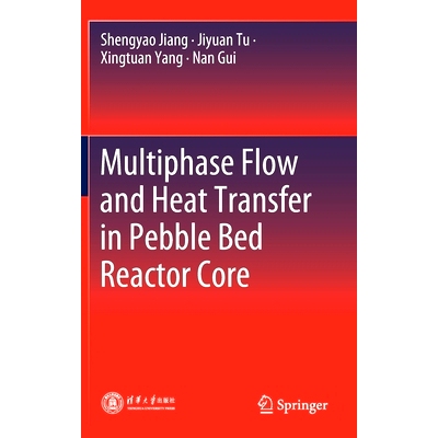 预订 Multiphase Flow and Heat Transfer in Pebble Bed Reactor Core