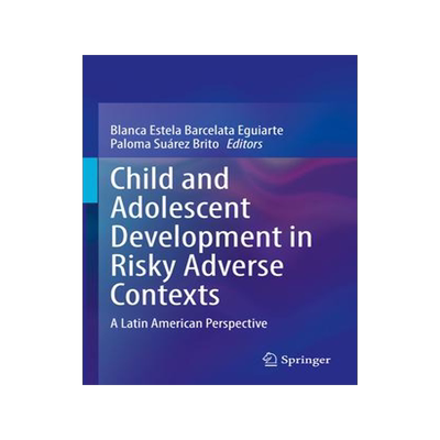 [预订]Child and Adolescent Development in Risky Adverse Contexts 9783030836993