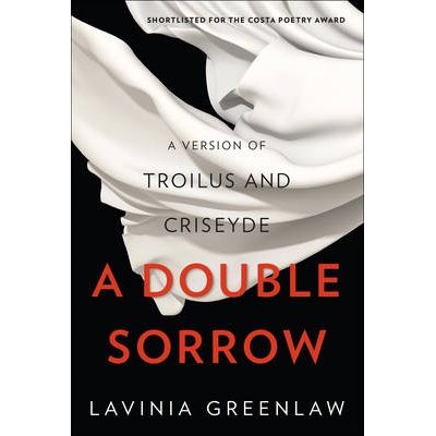 预订 A Double Sorrow: A Version of Troilus and Criseyde 双重悲伤：特洛伊洛斯与克里西德的版本: 9780393247329
