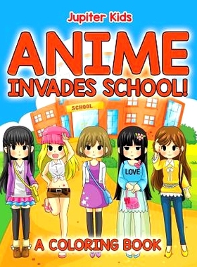 预订 Anime Invades School! (a Coloring Book): 9781682602324