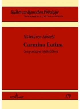 预订 Carmina Latina: Cum praefatione Valahfridi Stroh: 9783631789926