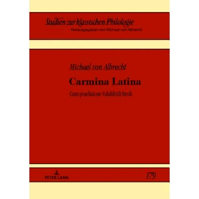 预订 Carmina Latina: Cum praefatione Valahfridi Stroh: 9783631789926
