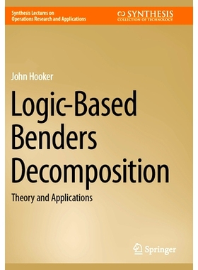 预订 Logic-Based Benders Decomposition: Theory and Applications 基于逻辑的奔德斯分解：理论与应用: 9783031450419