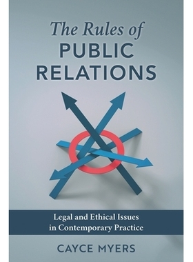 预订 The Rules of Public Relations: Legal and Ethical Issues in Contemporary Practice 公共关系规则：当代实践中的法律和道