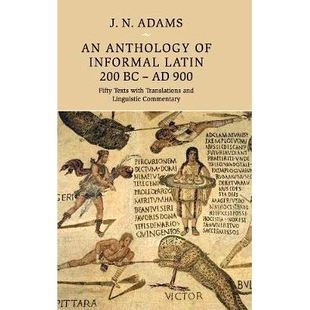 日常拉丁语 with Fifty Commentary Linguistic BC–AD and Anthology 900 200 Latin Translations Informal Texts 预订