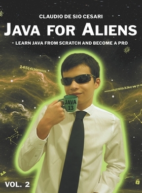 【预订】Java for Aliens - Volume 2: Learn Java from Scratch and Become a Pro
