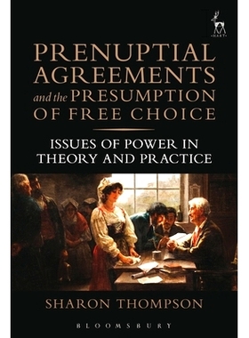 预订 Prenuptial Agreements and the Presumption of Free Choice: Issues of Power in Theory and Practice: 9781849465984