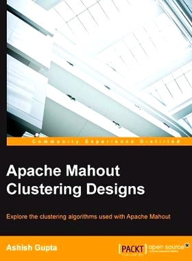 预订 Apache Mahout Clustering Designs Apache Mahout 集群设计: 9781783284436