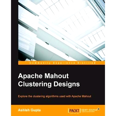 预订 Apache Mahout Clustering Designs Apache Mahout 集群设计: 9781783284436