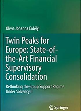 【预售】Twin Peaks for Europe: State-of-the-Art Financial Supervisory Consolidation: Rethinking the Group Support ...