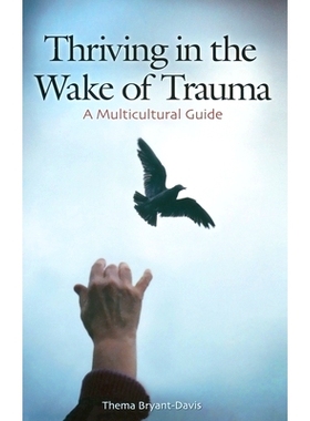 预订 Thriving in the Wake of Trauma: A Multicultural Guide: 9780275985073