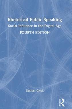 [预订]Rhetorical Public Speaking: Social Influence in the Digital Age 9781032328003
