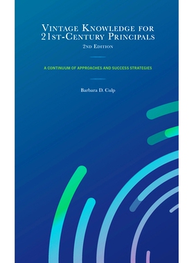 预订 Vintage Knowledge for 21st-Century Principals: A Continuum of Approaches and Success Strategies, 2nd Edition 21世纪