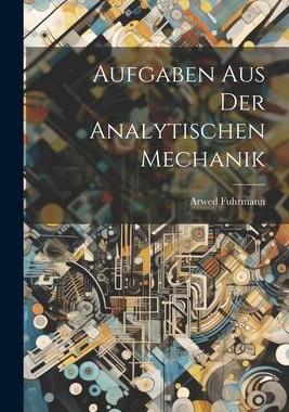 [预订]Aufgaben aus der Analytischen Mechanik 9781022109490
