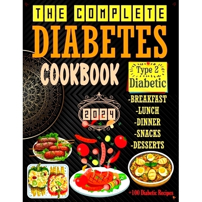 预订 The Complete Diabetes Cookbook: Balancing Your Blood Sugar Made Quick and Easy - Over 100 Diabetic Recipes with Pic