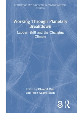 预订 Working Through Planetary Breakdown: Labour, Skill and the Changing Climate: 9781032843254