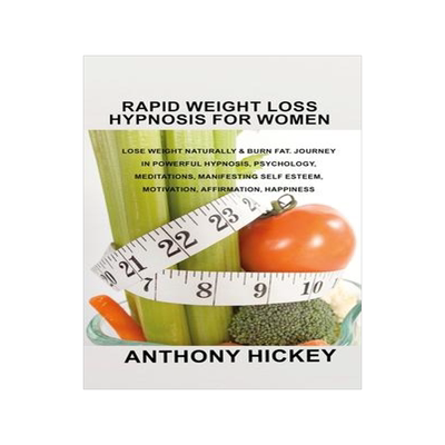 [预订]Rapid Weight Loss Hypnosis for Women: Lose Weight Naturally & Burn Fat. Journey in Powerful Hypnosis 9781803035956