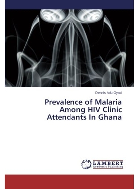 预订 Prevalence of Malaria Among HIV Clinic Attendants in Ghana: 9783659553387