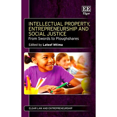 预订 Intellectual Property, Entrepreneurship and Social Justice: From Swords to Ploughshares 知识产权，企业家精神和社会