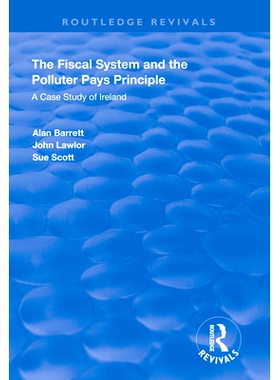 预订 The Fiscal System and the Polluter Pays Principle: A Case Study of Ireland 财政制度与污染者付费原则：爱尔兰的个案研