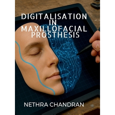 预订 Digitalisation in Maxillofacial Prosthesis: 9798899844539