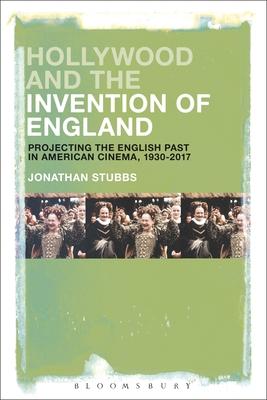 [预订]Hollywood and the Invention of England: Projecting the English Past in American Cinema, 1930-2017 9781501368134