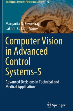 【预订】Computer Vision in Advanced Control Systems-5: Advanced Decisions in Technical and Medical Applications