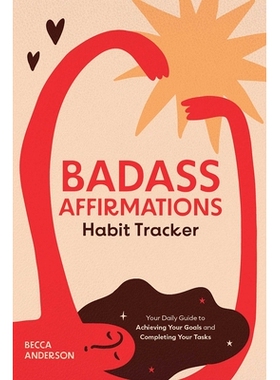 预订 Badass Affirmations Habit Tracker: Your Daily Guide to Achieving Your Goals and Completing Your Tasks (Badass Affir